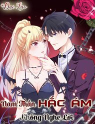 Nam Thần Hắc Ám Không Nghe Lời đọc online